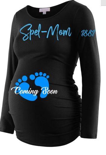 Spel-Mom Maternity Shirt Coming Soon